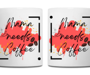 Mama needs Coffee Tasse weiß