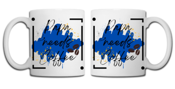 Papa needs Coffee Tasse weiß