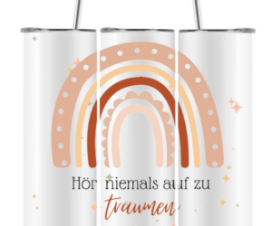 Hör niemals auf zu träumen Edelstahlbecher