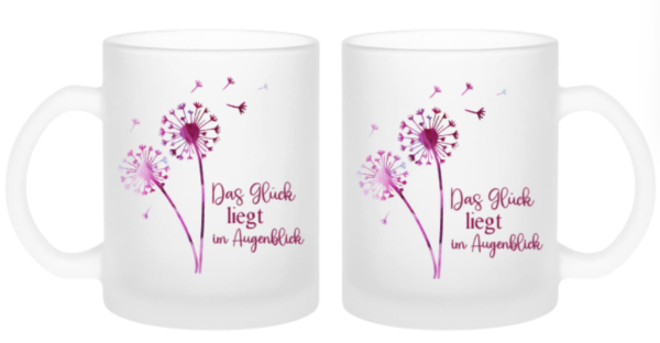 Das Glück liegt im Augenblick Tasse Milchglas